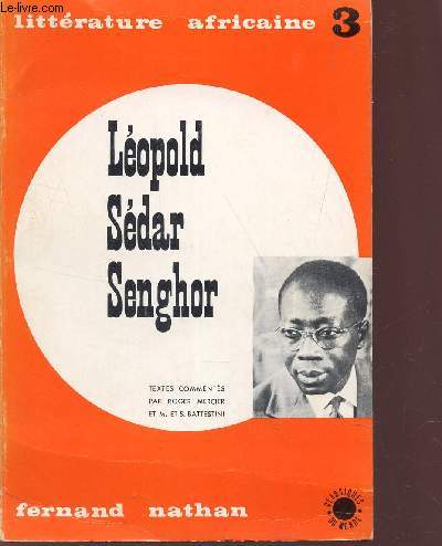 LEOPOLD SEDAR SENGHOR - TEXTES COMMENTES / COLLECTION LITTERATURE AFRICAINE - N3.