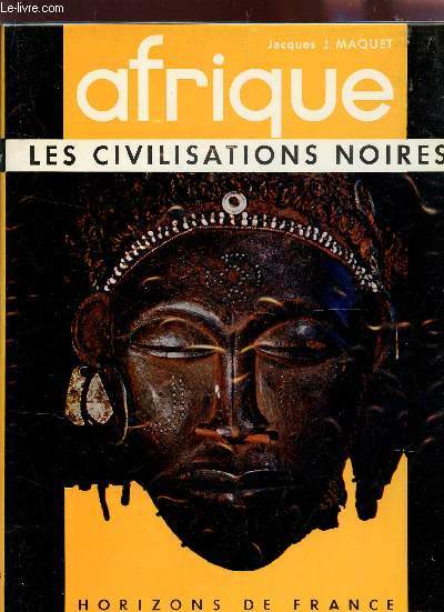 AFRIQUE - LES CIVILISATIONS NOIRES.