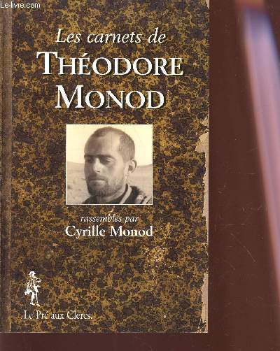 LES CARNETS DE THODORE MONOD.