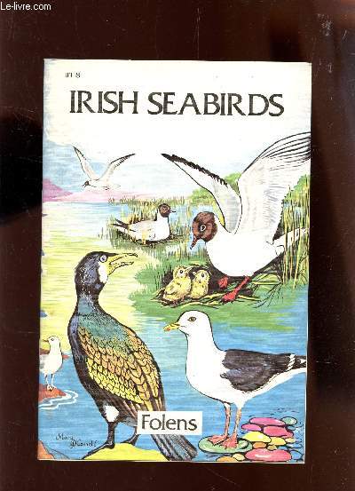 IRISH SEABIRDS / VOLUME 8 OF THE IRISH ENVIRONMENTAKL LIBRARY SERIES.