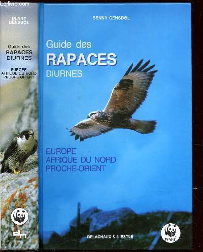 GUIDE DES RAPACES DIURNES - EUROPE, AFRIQUE DU NORD, PROCHE ORIENT.