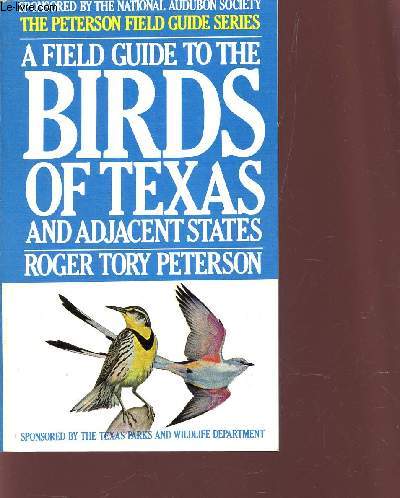 A FIELD GUIDE TO THE BIRDS OF TEXAS AND ADJACENT STATES.