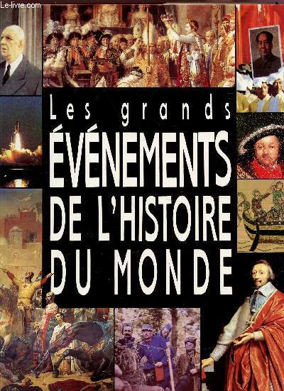 LES GRANDS EVENEMENTS DE L'HISTORIE DU MONDE / COLLECTION 