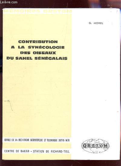 CONTRIBUTION A LA SYNECOLOGIE DES OSIEAUX DU SAHEL SENEGALAIS. / COLELCTION 