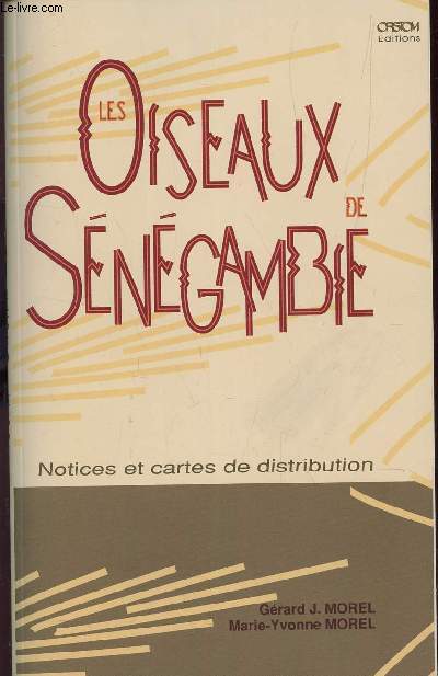 LES OSIEAUX DE SENEGAMBIE - NOTICES ET CARTES DE DISTRIBUTION.