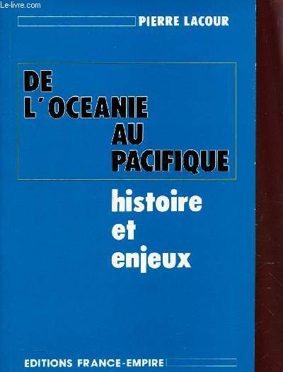 DE L'OCEANIE AU PACIFIQUE - HISTOIRE ET ENJEUX.