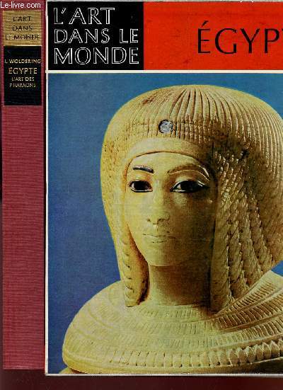 EGYPTE : L'ART DES PHARAONS / COLLECTION 