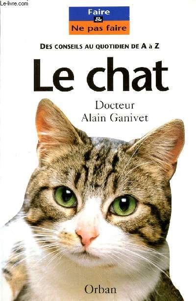 LE CHAT - DES CONSEILS AU QUOTIDIEN DE A  Z / COLLECTION 