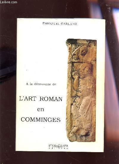A LA DECOUVERTE DE L'ART ROMAN EN COMMINGES.