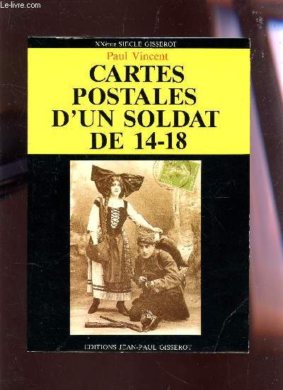 CARTES POSTALES D'UN SOLDAT DE 14-18.