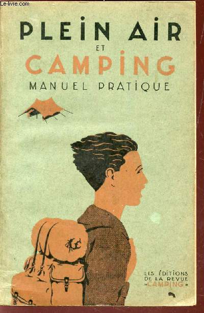 PLEIN AIR ET CAMPING - MANUEL PRATIQUE.