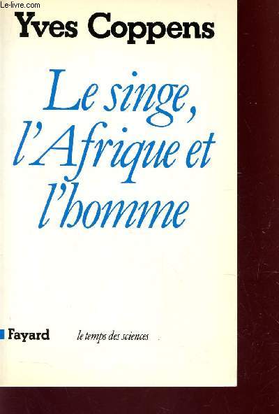 LE SINGE, L'aFRIQUE ET L'HOMME / COLLECTION 