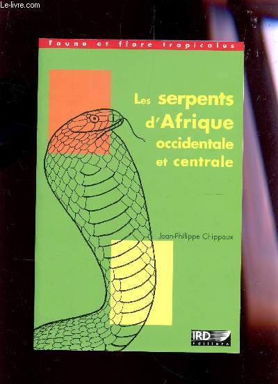 LES SERPENTS D'AFRIQUE OCCIDENTALE ET ECENTRALE / COLLECTION FAUNE ET FLORE TROPICALES3.