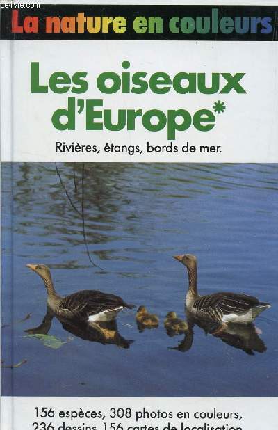 LES OISEAUX D'EUROPE - RIVIERES, ETANGS, NORDS DE MER.