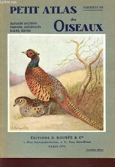 PETIT ATLAS DES OISEAUX / FASCICULE III : RAPACES DIURNES - PIGEONS - GALLINACES - RALES - GRUES.