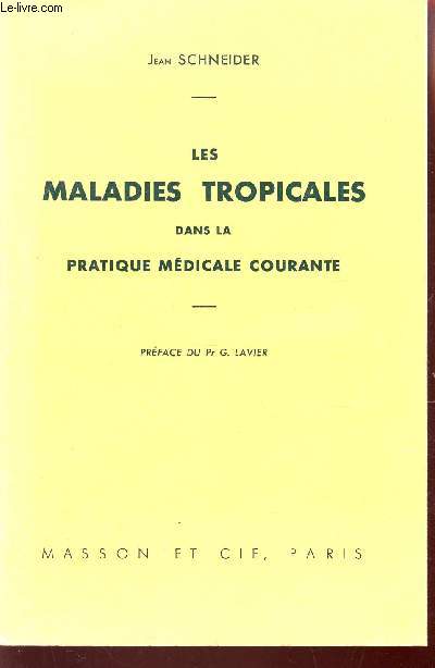 LES MALADIES TROPICALES DANS LA PRATIQUE MEDICALE COURANTE.