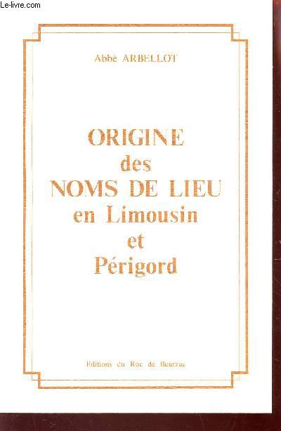 ORIGINE DES NOMS DE LIEU EN LIMOUSIN ET PERIGORD.