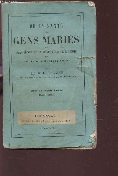 DE LA SANTE DES GENS MARIES OU PHYSIOLOGIE DE LA GENERATION DE L'HOMME ET HYGIENE PHILOSOPHIQUE DU MARIAGE.