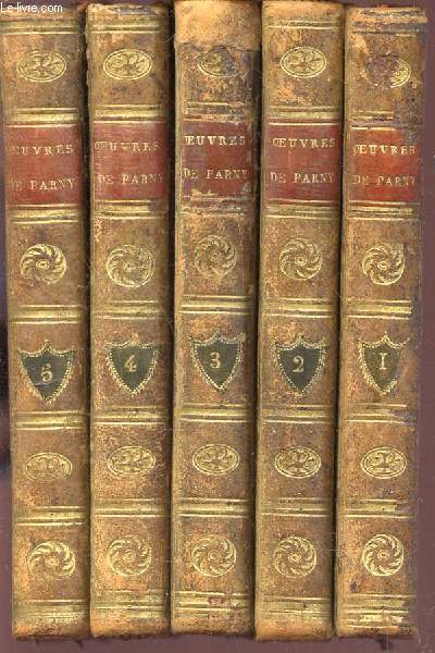 OEUVRES DE PARNY - EN 5 VOLUMES : POESIES EROTIQUES + LES DEGUISEMENS DE VENUS (TABLEAUX IMITES DU GREC) + LE PARADIS PERDU (-POEME EN 4 CHANTS) + LES ROSECROIX (POEME EN 12 CHANTS) + LA GUERRE DES DIEUX.