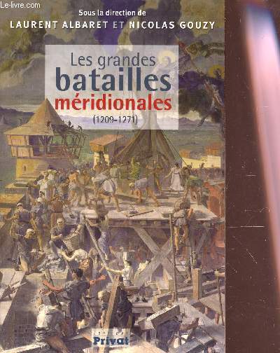 LES GRANDES BATAILLES MRIDIONALES (1209-1271).