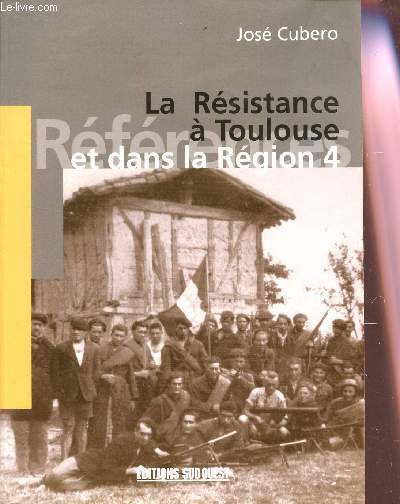 LA RSISTANCE  TOULOUSE ET DANS LA RGION 4.