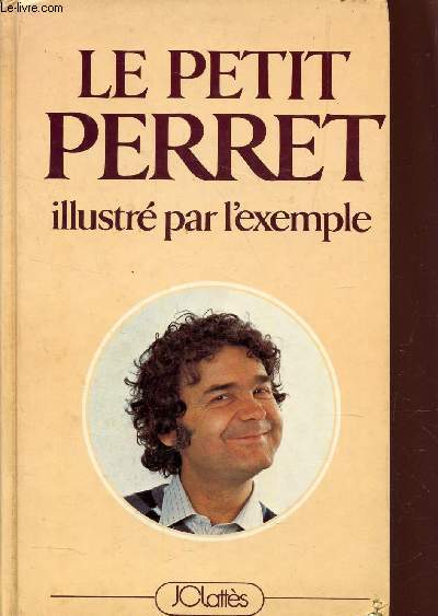 LE PETIT PERRET - ILLUSTRE PAR L'EXEMPLE.