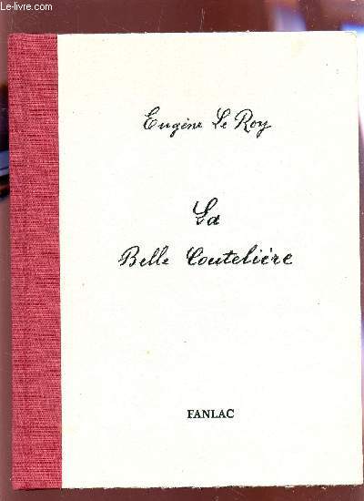 LA BELLE COUTELIERE - dition du manuscrit original conserv  la Bibliothque municipale de Prigueux .