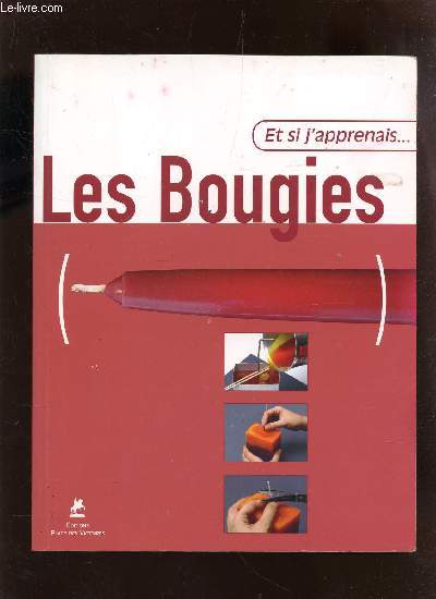 ET SI J'APPRENAIS LES BOUGIES.