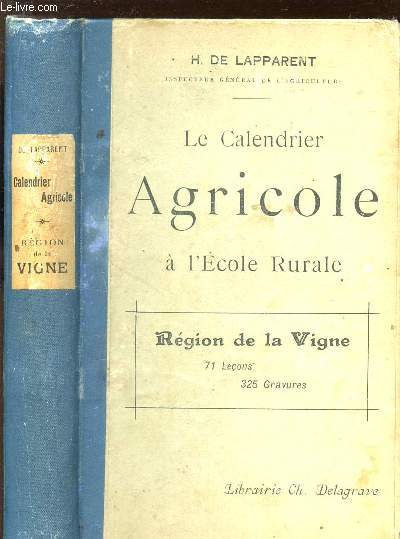 LE CALENDRIER AGRICOLE A L'ECOLE RURALE - REGION DE LA VIGNE - 71 LECONS - 325 GRAVURES / 2e EDITION.