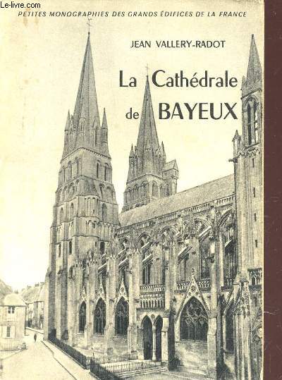 LA CATHEDRALE DE BAYEUX / 2e EDITION.