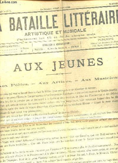 LA BATAILLE LITERRAIRE ARTISTIQUE ET MUSICALE - 1ere ANNEE - N1 - 15 FEVRIER 1913 / CHANSONS ET BALLADES MAGYARES - PERISTYLES MUSICAU ANTIQUES ET MODERNES - LA REEDUCATION NECESSAIRE DU GOUT - LA VULGARISATION DES LETTRES, ARTS ET SCIENCES - ETC...