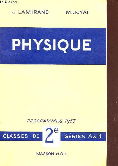 PHYSIQUE - PROGRAMMES 1957 / CLASSES DE 2e SERIES A ET B.
