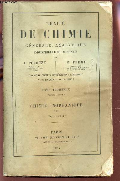 TRAITE DE CHIMIE GENERALE, ANALYTIQUE INDUSTRIELLE ET AGRICOLE / TOME TROISIEME - premier fascicule - CHIMIE INORGANIQUE : III -./ TROISIEME EDITION.