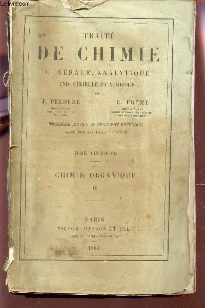 TRAITE DE CHIMIE GENERALE, ANALYTIQUE INDUSTRIELLE ET AGRICOLE / TOME CINQUIEME - CHIMIE ORGANIQUE : II / TROISIEME EDITION.