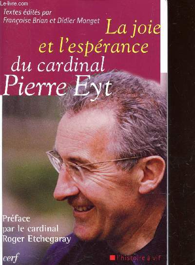 LA JOIE ET L'ESPERANCE DU CARDINAL PIERRE EYT / COLLECTION 