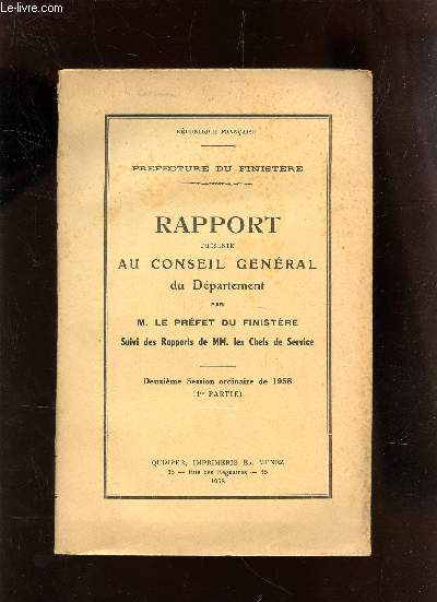 RAPPORT PRESENTE AU CONSEIL GENERAL DU DEPARTEMENT - SUIVI DES RAPPORTS DE MM. LES CHEFS DE SERVICE - 2e SESSION ORDINAIRE DE 1958 (1ere PARTIE).