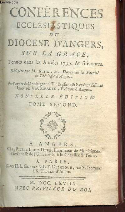 CONFERENCES ECCLESIASTIQUES DU DIOCESE D'ANGERS SUR LA GRACE - TENUES DANS LES ANNEES 1739 ET SUIVANTES / TOME SECOND / NOUVELLE EDITION.