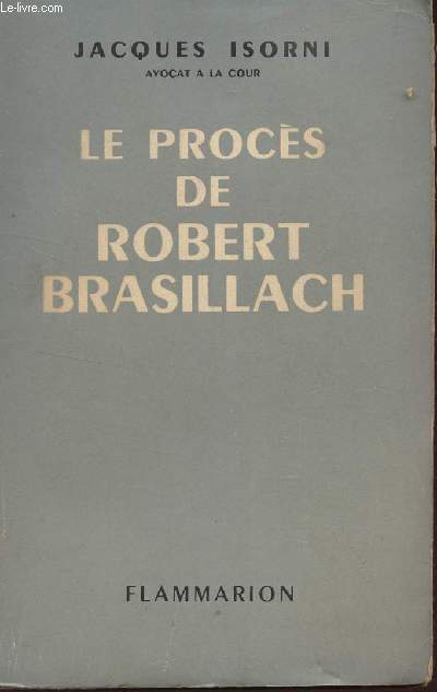 LE PROCES DE ROBERT BRASILLACH.