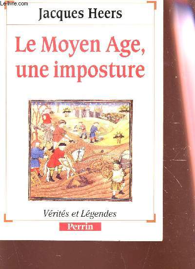 LE MOYEN AGE, UNE IMPOSTURE / COLLECTION 