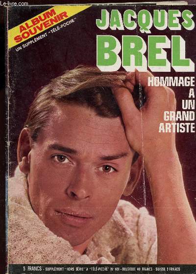 JACQUES BREL - HOMMAGE A UN GRAND ARTISTE / ALBUM SOUVENIR - UN SUPPLEMENT HORS SERIE A 
