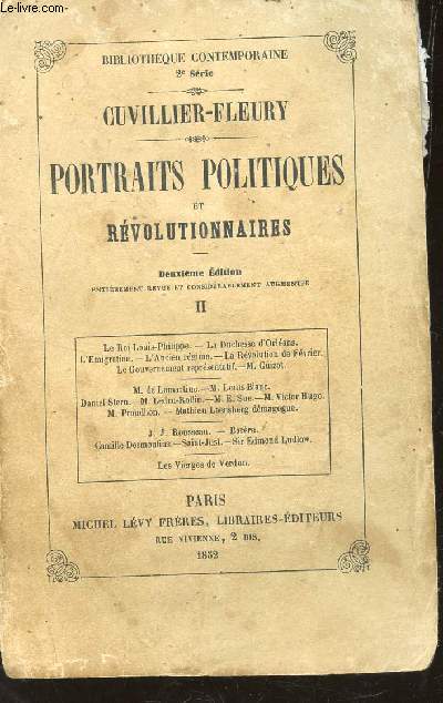 PORTRAITS POLITIQUES ET REVOLUTIONNAIRES - TOME II : LE ROI LOUIS PHILIPPE - LA DUCHESSE D'ORLEANS - L'EMIGRATION - L'ANCIEN REGIME - LA REVOLUTION DE FEVRIER - LE GOUVERNEMENT REPRESENTATIF - M. GUIZOT ETC.... / 2e EDITION.