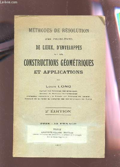 METHODES DE RESOLUTION DES PROBLEMES DE LIEUX, D'ENVEOLOPPES ET DE CONSTRUCTIONS GEOMETRIQUES / 2e EDITION.