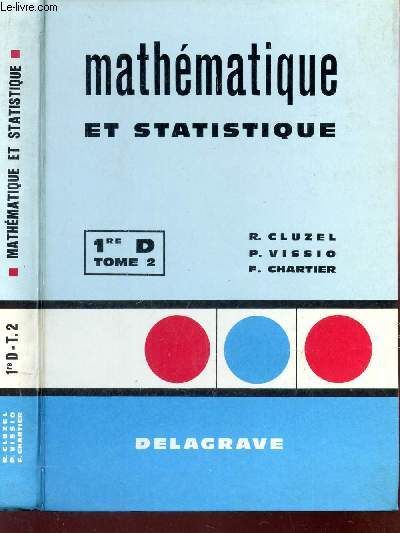 MATHEMATIQUE ET STATISTIQUE - CLASSE DE 1ere D - TOME 2.