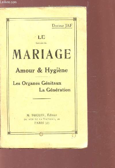 LE BREVIAIRE DU MARIAGE - AMOUR ET HYGIENE - LES ORGANES GENITAUX - LA GENERATION.