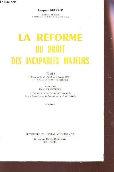 LA REFORME DU DROIT DES INCAPABLES MAJEURS - TOME 1 - ETUDE DE LA LOI N68-5 DU 3 JANVIER 1968 ET DES TEXTES PRIS POUR SON APLICATION / 3e EDITION.