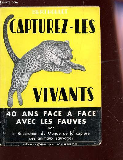 CAPTUREZ-LES VIVANTS - 40 ANS FACE A FACE AVEC LES FAUVES.