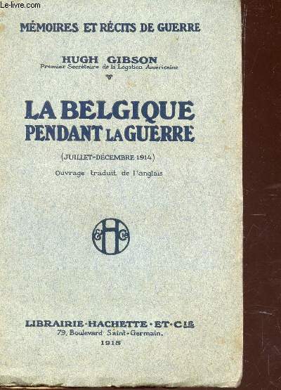 LA BELGIQUE PENDANT LA GUERRE - (JUILLET-DECEMBRE 1914) / COLLECTION 