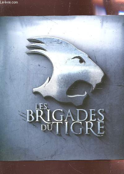 PLAQUETTE DE CINEMA : LES BRIGADES DU TIGRE / SORTIE LE 12 AVRIL 2006 - AVEC C. CORNILLAC - D. KRUGER - E. BAER - O. GOURNET - S. ACCORSI etc...