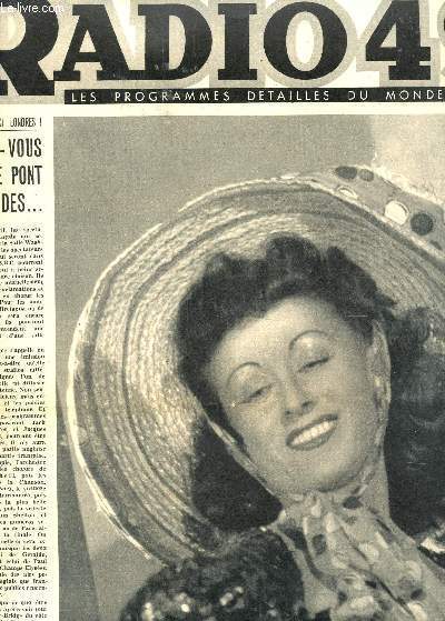 RADIO49, TELEVISION - Les programmes detaills du monde entier / N234 - 15 AVRIL 1949 / RENDEZ VOUS SOUS LE PONT DES ONDES / VIVIANE TUBIANA / Avec 5000 francs un mannequin fait 8000 KM - au Guatemala les pnitents soignent leurs constumes - etc.....