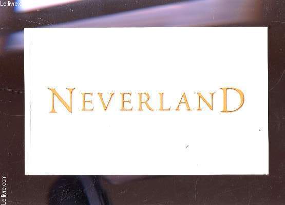 PLAQUETTE DE CINEMA :NEVERLAND - SORTIE EN 2004 - AVEC J. DEEP, KATE WINSLET, JULIE CHRISTIE, RADHA MITCHELL ET DUSTIN HOFFMAN.